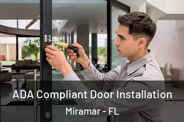 ADA Compliant Door Installation Miramar - FL
