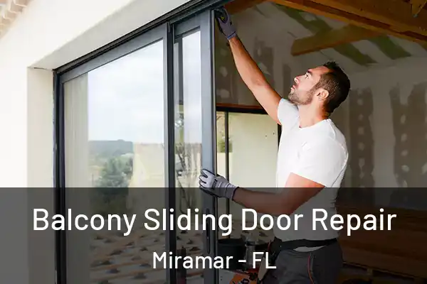 Balcony Sliding Door Repair Miramar - FL