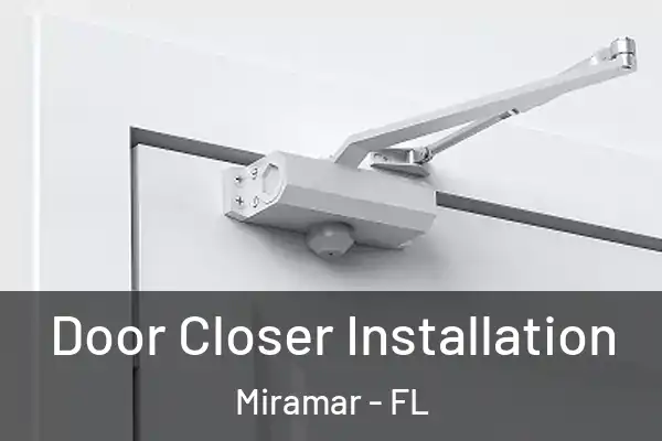  Door Closer Installation Miramar - FL