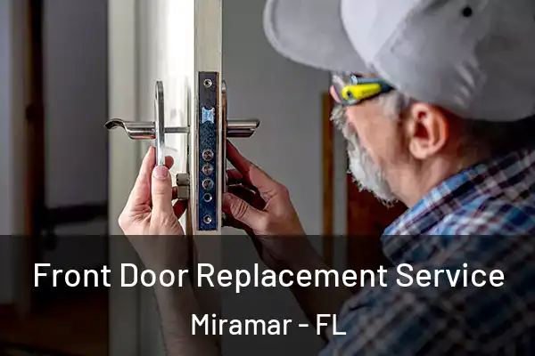 Front Door Replacement Service Miramar - FL