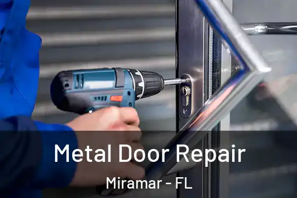  Metal Door Repair Miramar - FL
