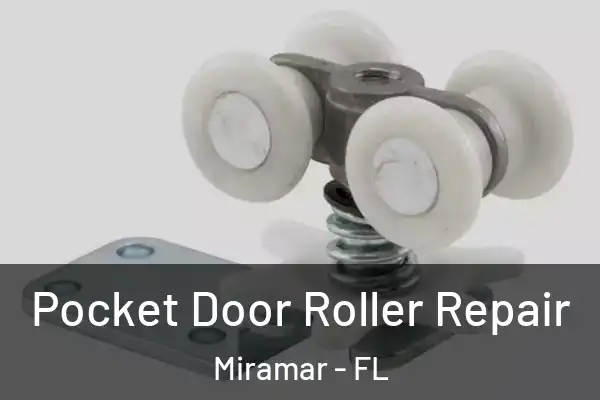 Pocket Door Roller Repair Miramar - FL