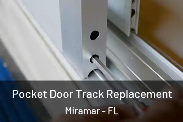 Pocket Door Track Replacement Miramar - FL