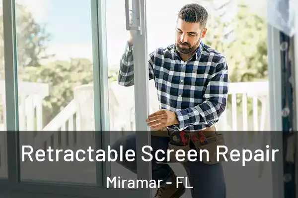 Retractable Screen Repair Miramar - FL