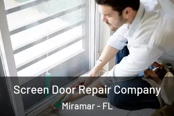 Screen Door Repair Company Miramar - FL
