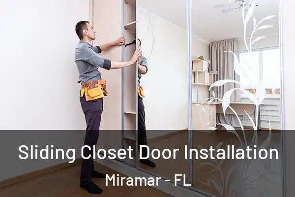 Sliding Closet Door Installation Miramar - FL