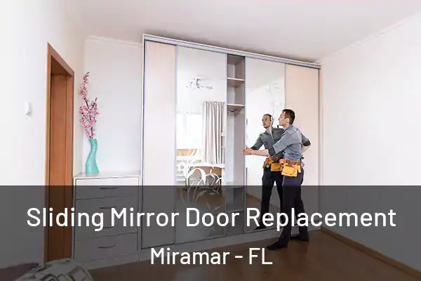  Sliding Mirror Door Replacement Miramar - FL