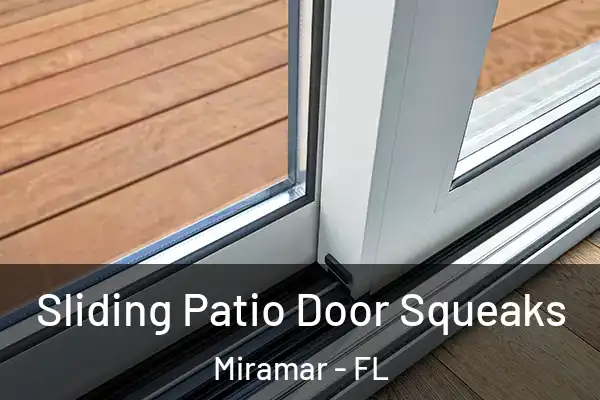 Sliding Patio Door Squeaks Miramar - FL